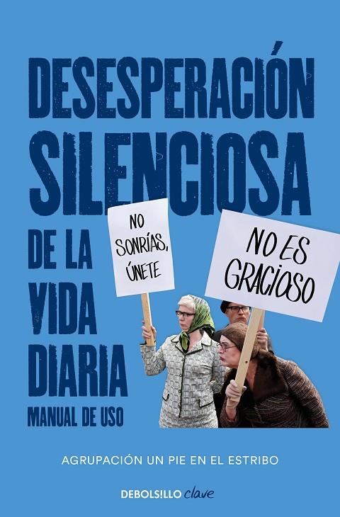 DESESPERACIÓN SILENCIOSA DE LA VIDA DIARIA : MANUAL DE USO | 9788466351768 | UN PIE EN EL ESTRIBO