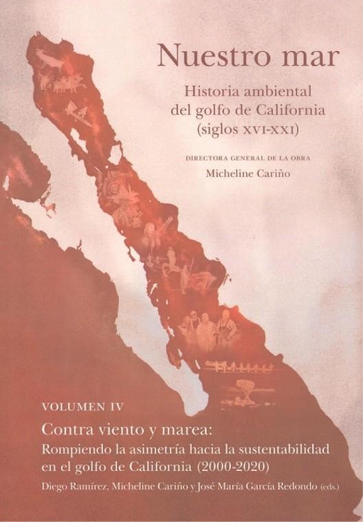 NUESTRO MAR IV. HISTORIA AMBIENTAL GOLFO CALIFORNIA XVI XXI | 9788413690919 | RAMIREZ MEZA, DIEGO