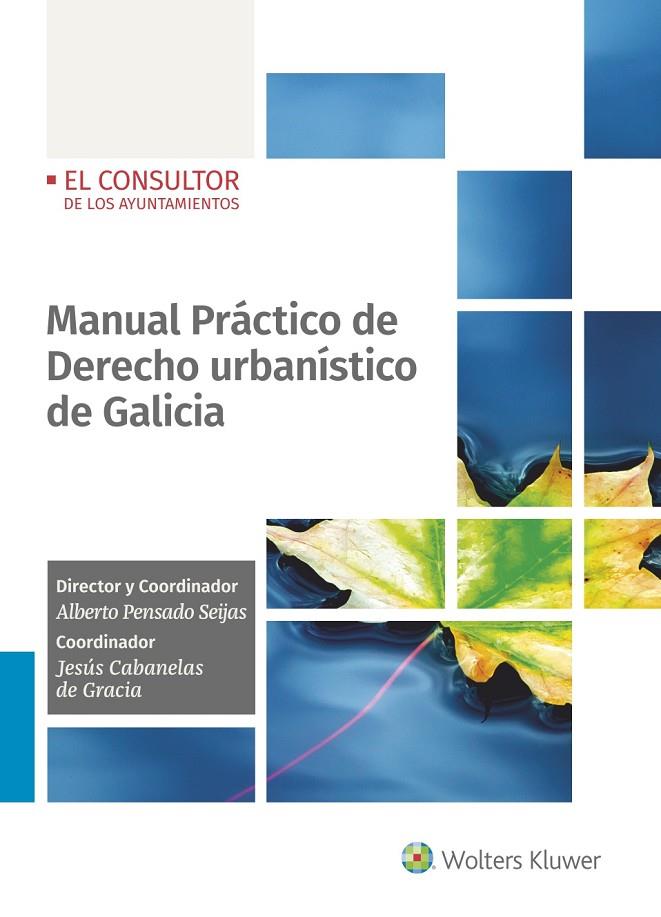 MANUAL PRÁCTICO DE DERECHO URBANÍSTICO DE GALICIA | 9788470528279 | PENSADO SEIJAS, ALBERTO / CABANELAS DE GRACIA, JESÚS