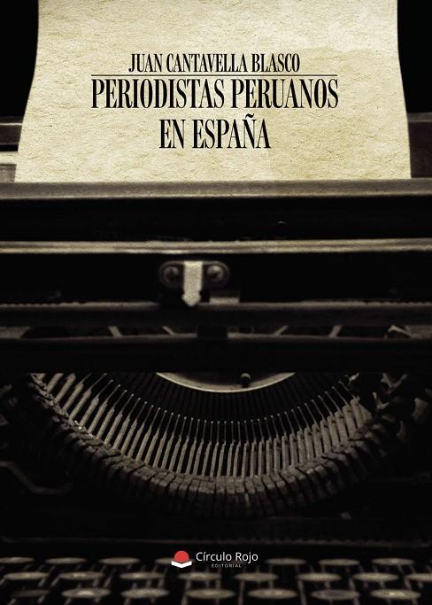PERIODISTAS PERUANOS EN ESPAÑA | 9791370356415 | CANTAVELLA BLASCO, JUAN