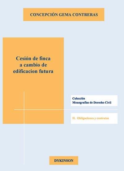 CESIÓN DE FINCA A CAMBIO DE EDIFICACIÓN FUTURA | 9788491482406 | CONTRERAS DEL LLANO, CONCEPCIÓN GEMA