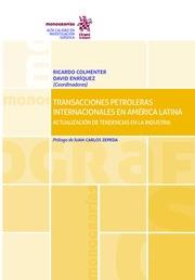 TRANSACCIONES PETROLERAS INTERNACIONALES EN AMÉRICA LATINA. ACTUALIZACIÓN DE TENDENCIAS EN LA INDUSTRIA | 9788491697046 | COLMENTER, RICARDO