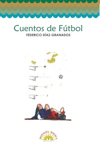 CUENTOS DE FÚTBOL | 9789582004378 | DÍAZ GRANADOS, FEDERICO