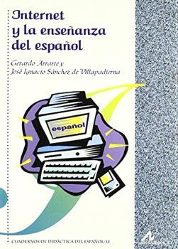 INTERNET Y LA ENSEÑANZA DEL ESPAÑOL | 9788476354742 | ARRARTE CARRIQUIRY, GERARDO