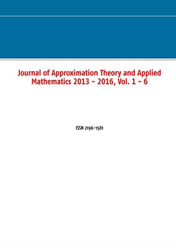 JOURNAL OF APPROXIMATION THEORY AND APPLIED MATHEMATICS 2013 - 2016, VOL. 1 - 6 | 9783750402294