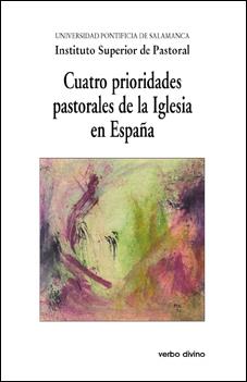 CUATRO PRIORIDADES PASTORALES IGLESIA EN ESPAÑA | 9788481699906 | INSTITUTO SUPERIOR DE PASTORAL