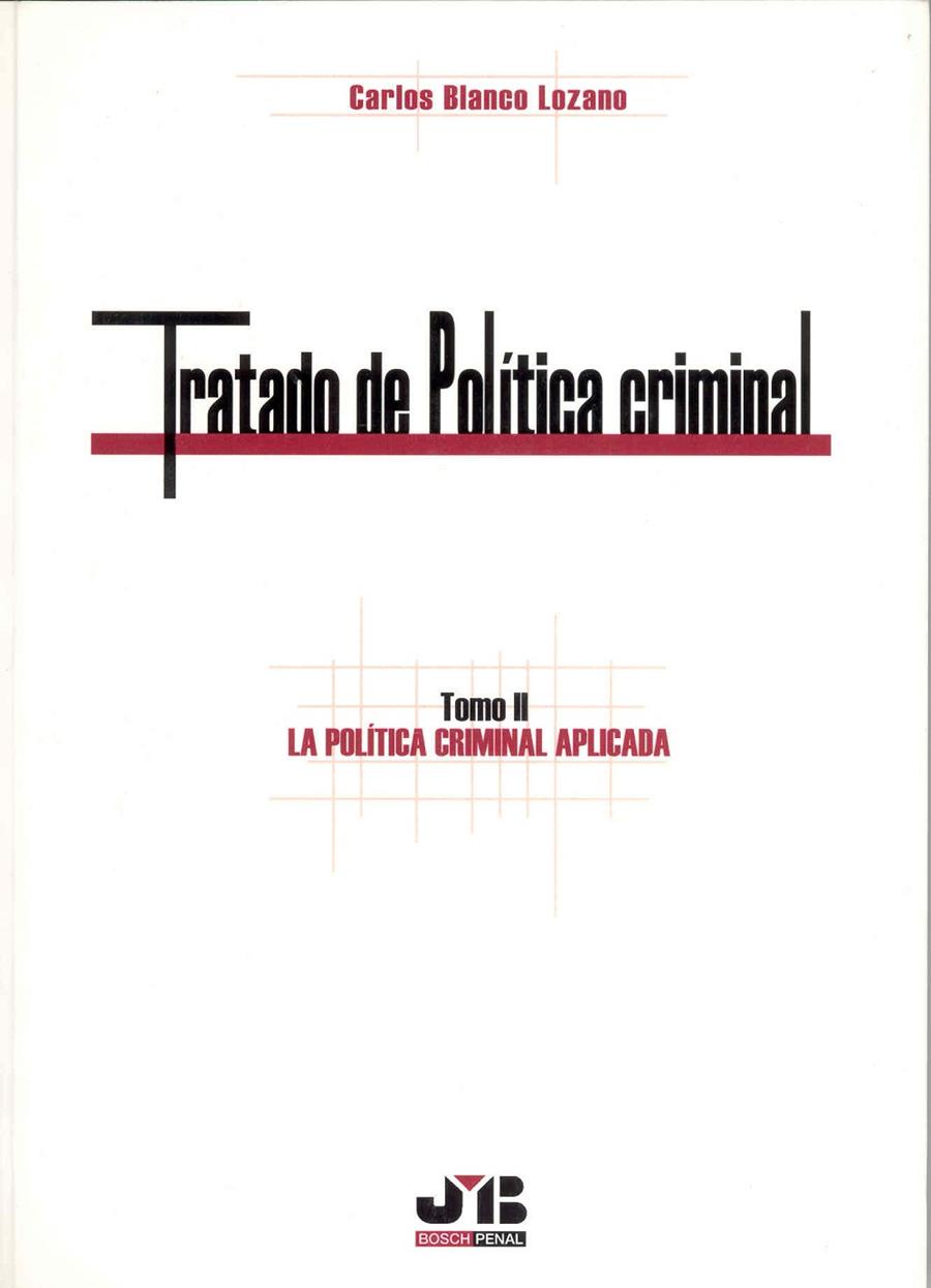 TRATADO DE POLITICIA CRIMINAL, TOMO II | 9788476987629 | BLANCO LOZANO, CARLOS