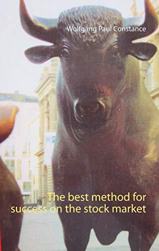 BEST METHOD FOR SUCCESS ON THE STOCK MARKET, THE | 9783749465835 | CONSTANCE, WOLFGANG PAUL