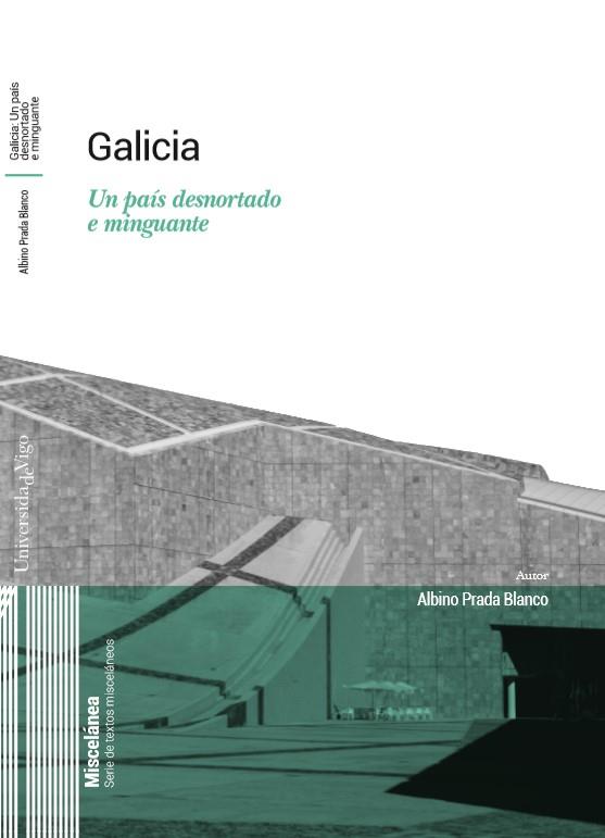 GALICIA. UN PAÍS DERNORTADO E MINGUANTE | 9788411880152 | PRADA BLANCO, ALBINO