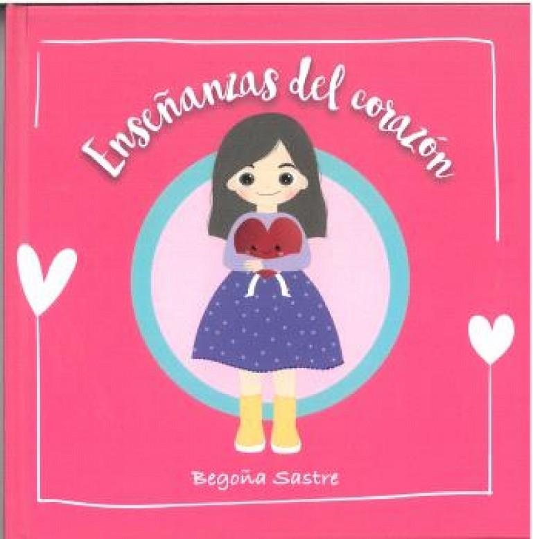 ENSEÑANZAS DEL CORAZÓN | 9788412472349 | SASTRE, BEGOÑA
