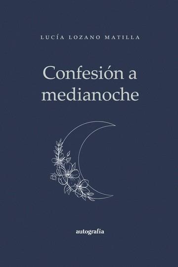 CONFESIÓN A MEDIA NOCHE | 9788419528964 | LOZANO MATILLA, LUCÍA