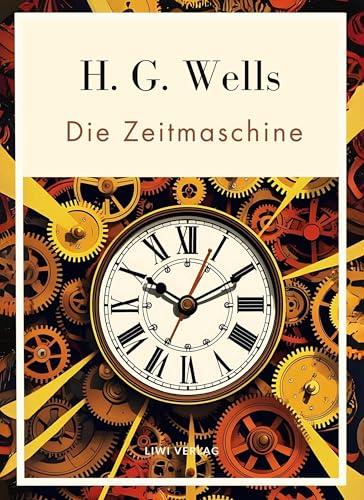 H. G. WELLS : DIE ZEITMASCHINE. VOLLSTANDIGE NEUAU | 9783753800233 | WELLS, H. G.