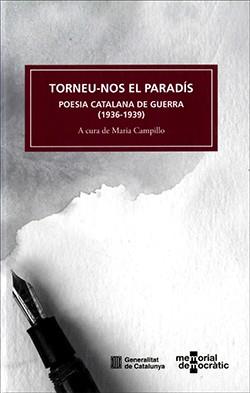TORNEU-NOS EL PARADÍS. POESIA CATALANA DE GUERRA (1936-1939) | 9788439397519 | CAMPILLO, MARIA