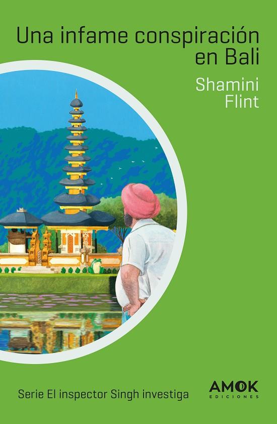 INFAME CONSPIRACIÓN EN BALI, UNA (EL INSPECTOR SINGH INVESTIGA 2) | 9788419211149 | FLINT, SHAMINI