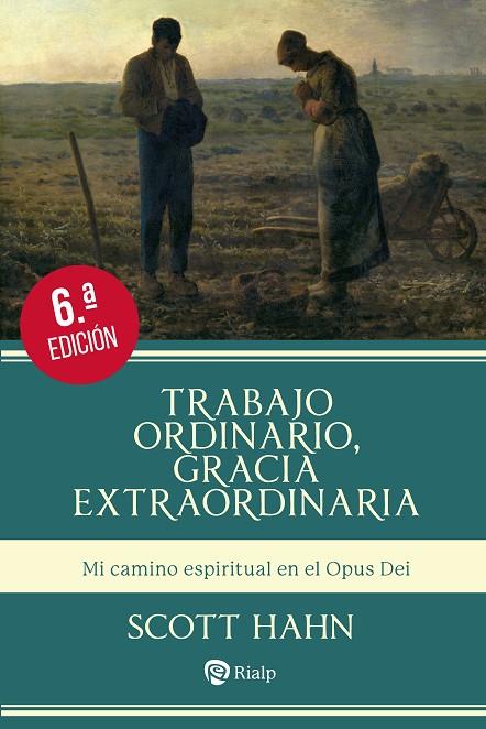 TRABAJO ORDINARIO, GRACIA EXTRAORDINARIA | 9788432163081 | HAHN, SCOTT