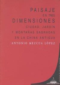 PAISAJE EN TRES DIMENSIONES:  CIUDAD, JARDIN Y MONTAÑAS SAGRADAS | 9788498366839 | MEZCUA LOPEZ, ANTONIO
