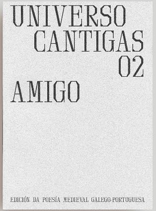 UNIVERSO CANTIGAS 02. AMIGO | 9788497499101 | FERREIRO, MANUEL