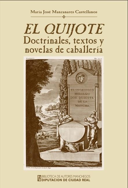 QUIJOTE, EL. DOCTRINALES, TEXTOS Y NOVELAS DE CABALLERÍA | 9788477894360 | MANZANARES CASTELLANOS, MARÍA JOSÉ