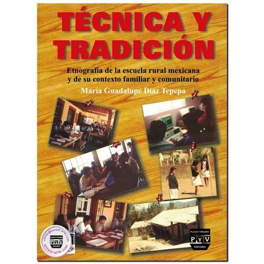 TÉCNICA Y TRADICIÓN | 9789688569610 | DÍAZ TEPEPA, MARÍA GUADALUPE