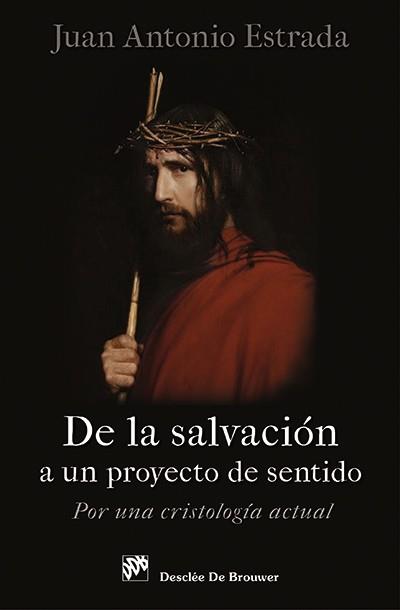 DE LA SALVACIÓN A UN PROYECTO DE SENTIDO | 9788433026156 | ESTRADA DÍAZ, JUAN ANTONIO