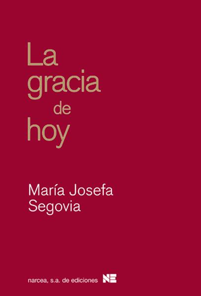 GRACIA DE HOY, LA | 9788427718142 | SEGOVIA, MARIA JOSEFA