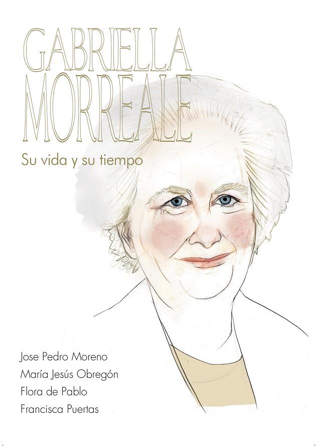 GABRIELLA MORREALE. SU VIDA Y SU TIEMPO | 9788483447017 | MORENO, JOSÉ PEDRO / OBREGÓN, MARÍA JESÚS / DE PABLO, FLORA / PUERTAS, FRANCISCA