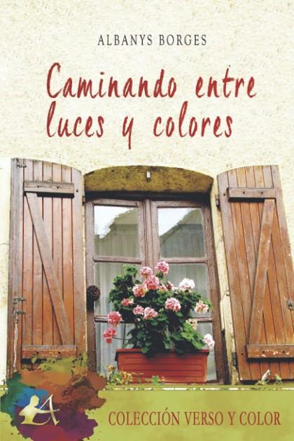 CAMINANDO ENTRE LUCES Y COLORES | 9788418828829 | BORGES, ALBANYS
