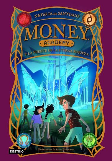 MONEY ACADEMY 01. MONEY ACADEMY Y LA FUENTE DE LA ETERNA RIQUEZA | 9788408280422 | SANTIAGO, NATALIA DE