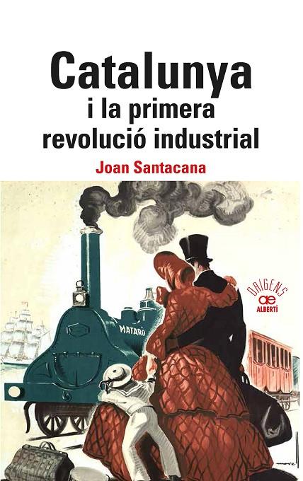 CALALUNYA I LA PRIMERA REVOLUCIÓ INDUSTRIAL | 9788472461840 | SANTACANA, JOAN