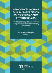 METODOLOGÍAS ACTIVAS EN LAS AULAS DE CIENCIA POLÍTICA Y RELACIONES INTERNACIONALES | 9788418329241 | FERREIRO PRADO, LUCÍA