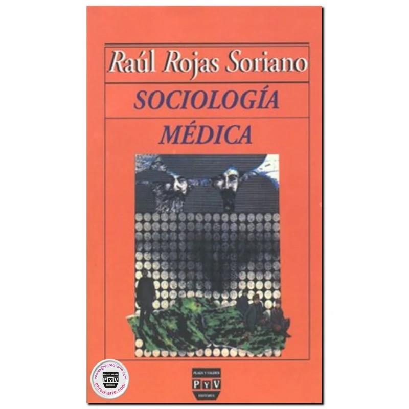 SOCIOLOGIA MEDICA | 9789688561317 | ROJAS SORIANO, RAÚL