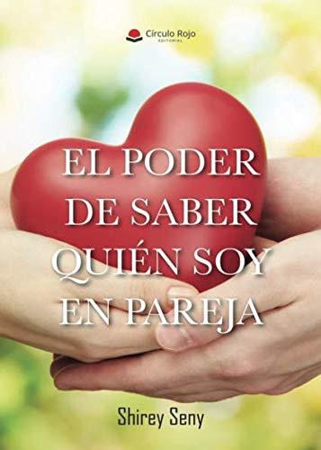 PODER DE SABER QUIÉN SOY EN PAREJA, EL | 9788491945161 | SENY, SHIREY