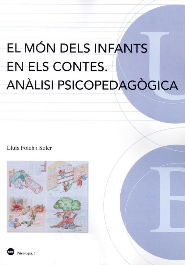 MÓN DELS INFANTS EN ELS CONTES, EL. ANÀLISI PSICOPEDAGÒGICA | 9788447530526 | FOLCH I SOLER, LLUÍS