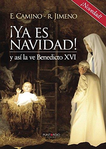 ¡YA ES NAVIDAD! Y ASÍ LA VE BENEDICTO XVI | 9788416274604 | CAMINO, E. / JIMENO, R.