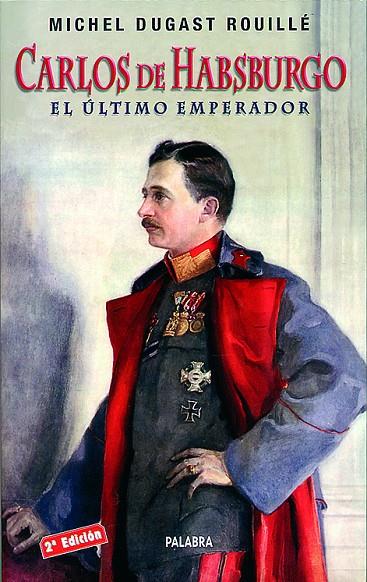 CARLOS DE HABSBURGO | 9788482399003 | DUGAST ROUILLE, MICHEL