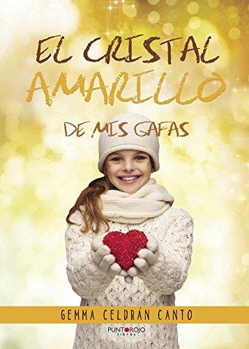 CRISTAL AMARILLO DE MIS GAFAS, EL | 9788416722747 | CELDRÁN CANTO, GEMMA