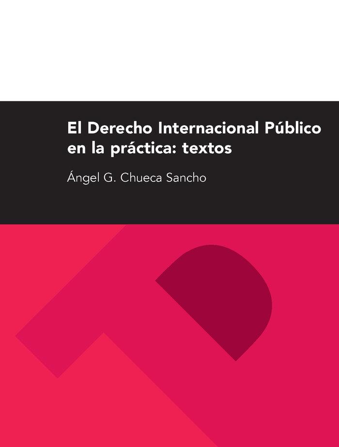 DERECHO INTERNACIONAL PÚBLICO EN LA PRÁCTICA, EL : TEXTOS (2ª ED.) | 9788492774210 | CHUECA SANCHO, ÁNGEL G.