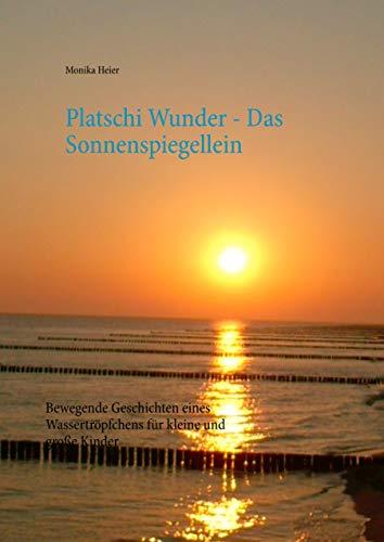 PLATSCHI WUNDER  -  DAS SONNENSPIEGELLEIN | 9783735722041 | HEIER, MONIKA