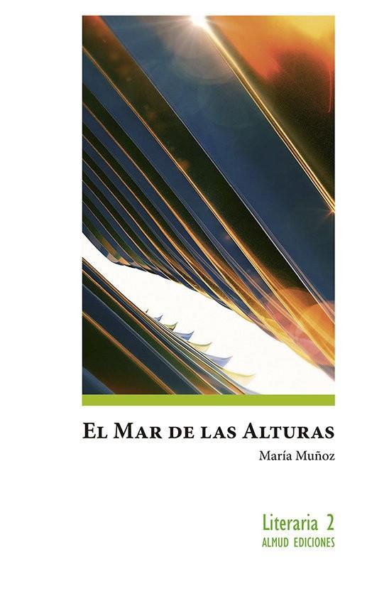 MAR DE LAS ALTURAS, EL. POESIA | 9788412315226 | MUÑOZ ESTEBAN, MARIA