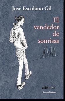 VENDEDOR DE SONRISAS, EL | 9788417574567 | ESCOLANO GIL, JOSÉ