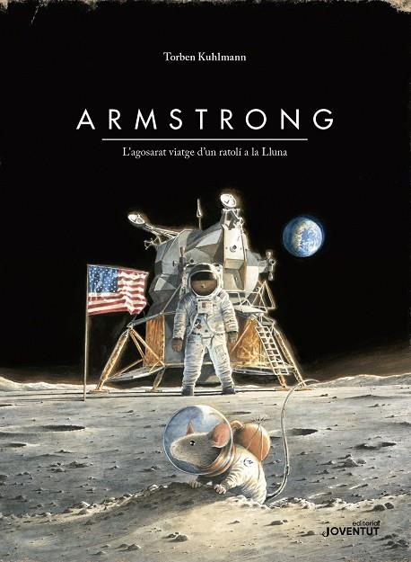 ARMSTRONG. L'AGOSARAT VIATGE D'UN RATOLÍ A LA LLUNA (EDICIÓ ESPECIAL) | 9788426145895 | KUHLMANN, TORBEN