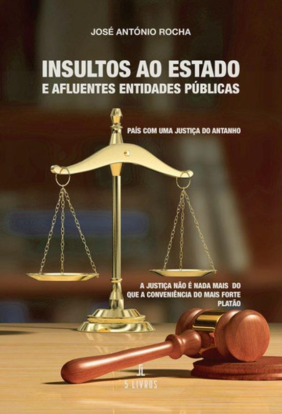 INSULTOS AO ESTADO E AFLUENTES ENTIDADES PÚBLICAS | 9789897828072 | ROCHA, JOSÉ ANTÓNIO