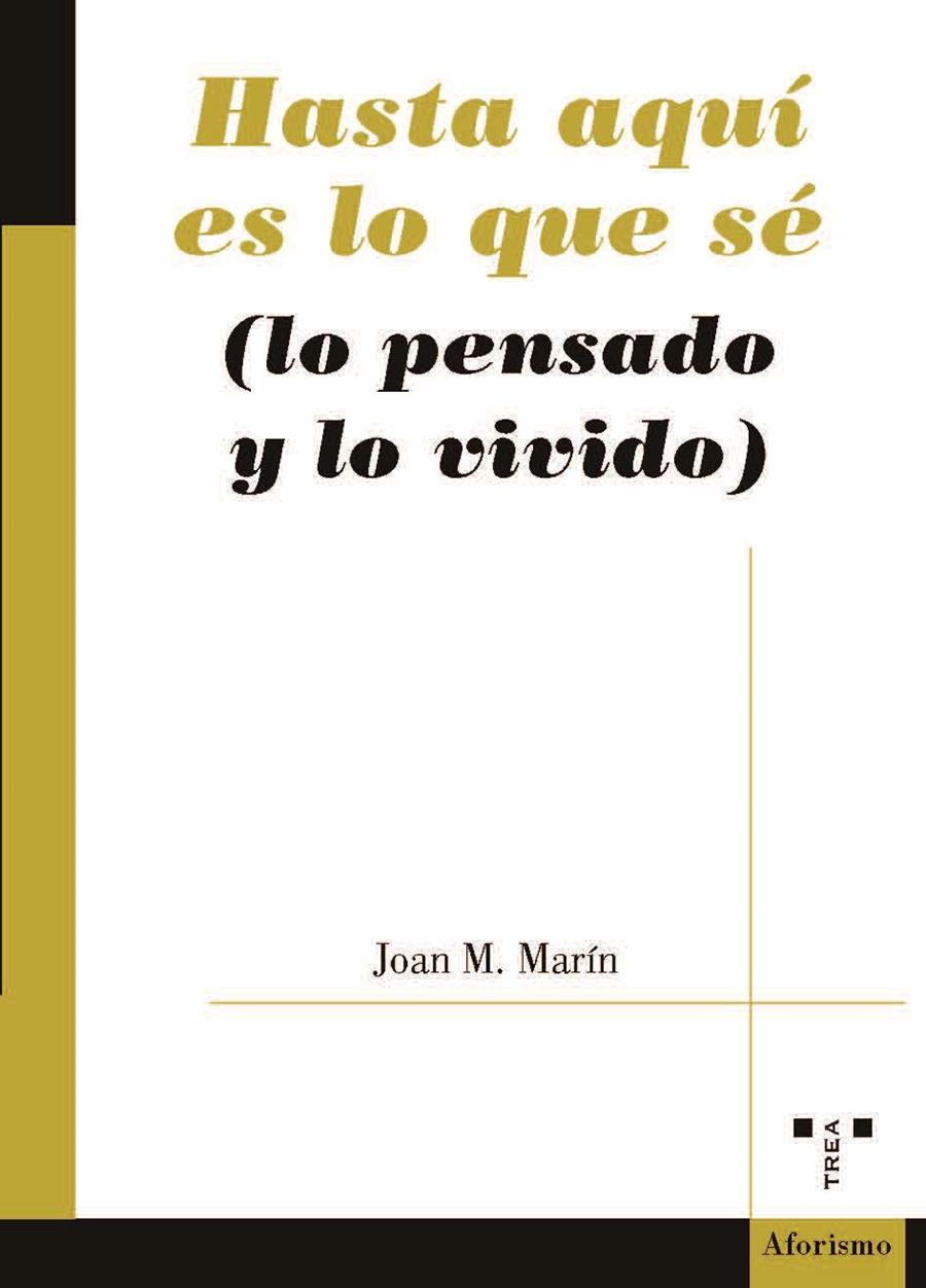 HASTA AQUÍ ES LO QUE SE (LO PENSADO Y LO VIVIDO) | 9791388179051 | MARIN, JOAN M.