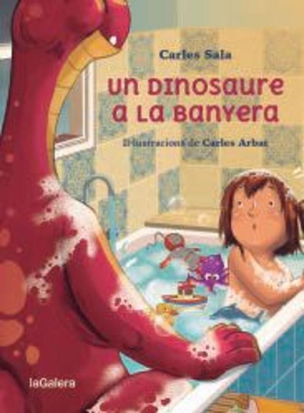 DINOSAURE A LA BANYERA, UN | 9788424674441 | SALA I VILA, CARLES