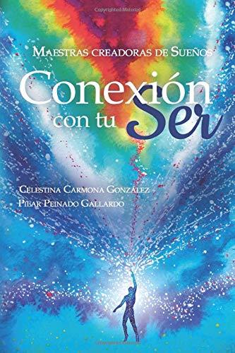 CONEXIÓN CON TU SER | 9788409145300 | PEINADO GALLARDO, PILAR