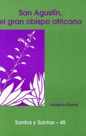 SAN AGUSTÍN, EL GRAN OBISPO AFRICANO | 9788474676440 | GOMIS SANAHUJA, JOAQUIM
