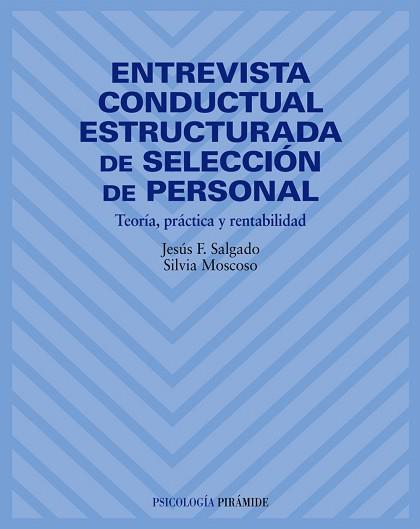 ENTREVISTA CONDUCTUAL ESTRUCTURADA DE SELECCIÓN DE PERSONAL | 9788436815405 | SALGADO VELO, JESÚS F. / MOSCOSO RUIBAL, SILVIA
