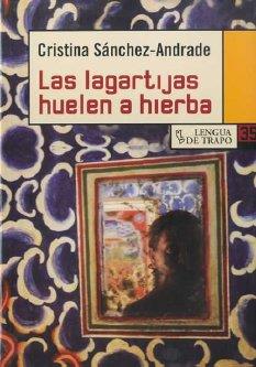 LAGARTIJAS HUELEN A HIERBA | 9788489618343 | SANCHEZ-ANDRADE, CRISTINA
