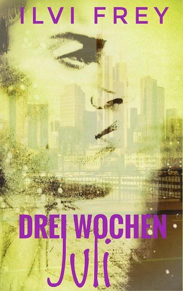 DREI WOCHEN JULI | 9783748112617 | FREY, ILVI
