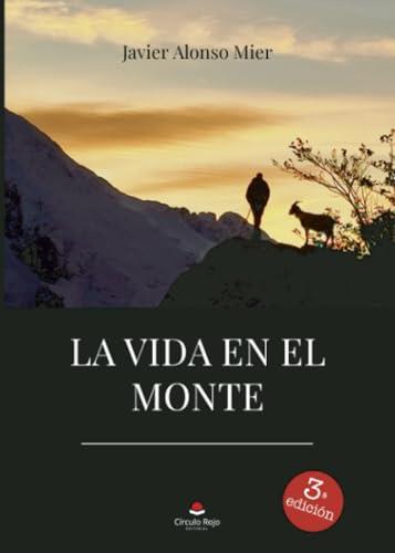 VIDA EN EL MONTE, LA | 9788411459754 | ALONSO MIER, JAVIER